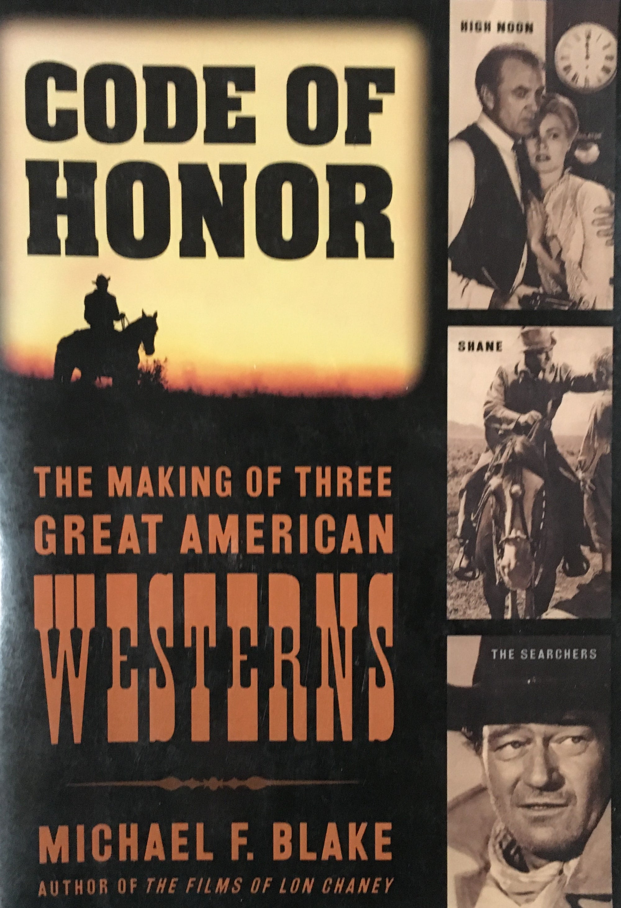 Code of Honor The Making of Three Great American Westerns by Michael F. Blake Book Cover