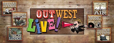 JOIN US FOR OUTWEST LIVE! EVENTS