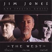 CD The West Then Now Next by Jim Jones