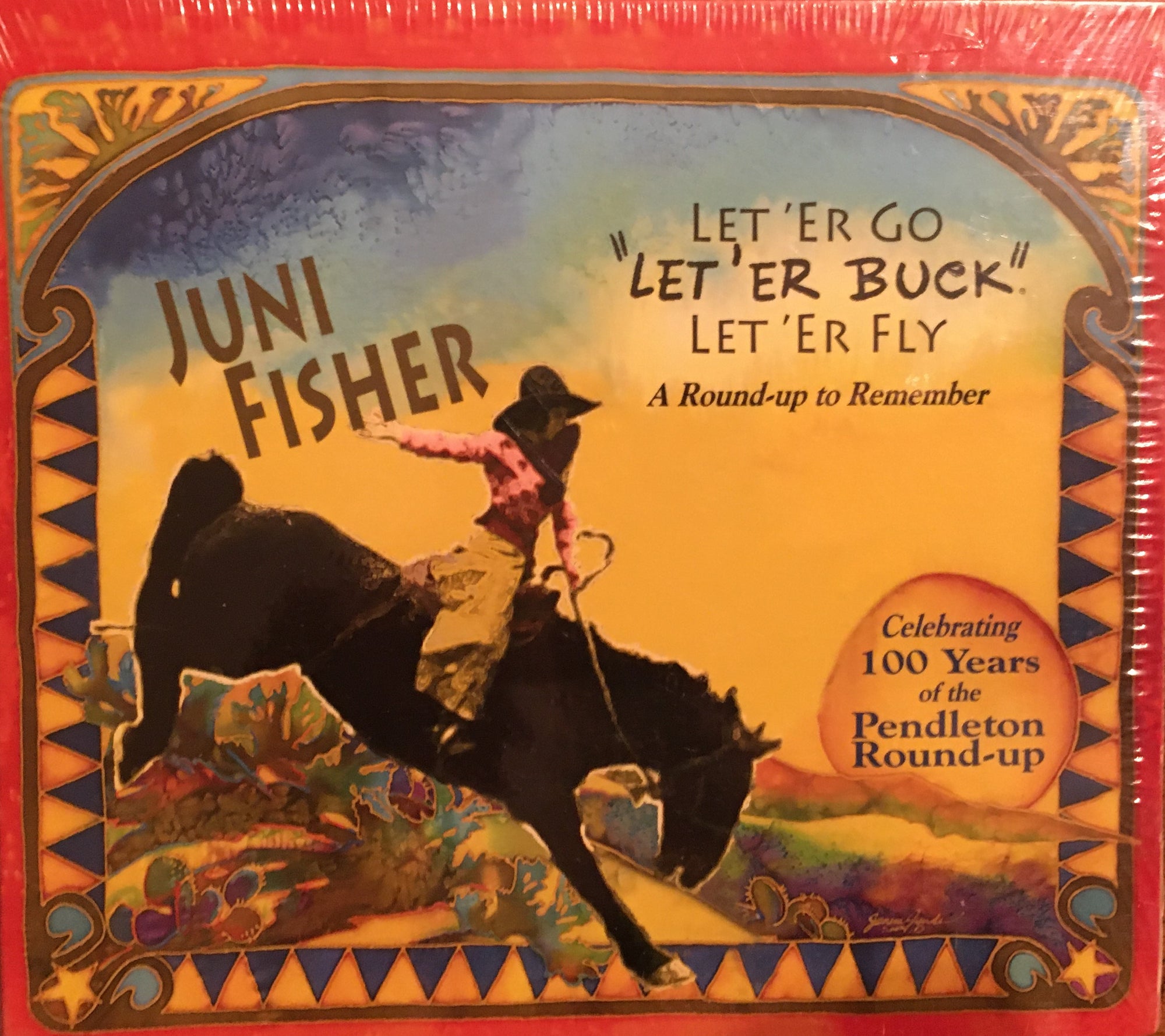 CD Let 'Er Go Let 'Er Buck Let 'Er Fly by Juni Fisher