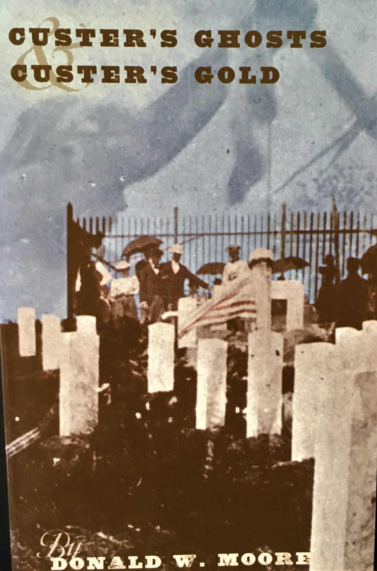 Custer's Ghosts Custer's Gold by Donald W. Moore Book Cover