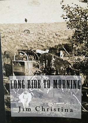 Long Ride To Morning by Jim Christina Book Cover