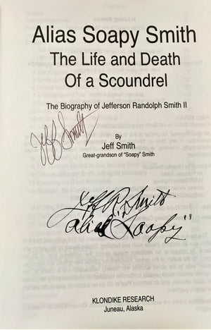 Alias Soapy Smith The Life and Death of a Scoundrel Signatures