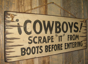 Western Wall Sign Home: Cowboys! Scrape "It" From Boots Before Entering Left View