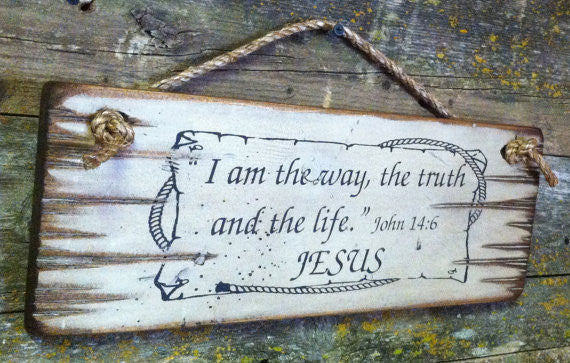 Western Wall Sign Faith: I Am The Way, The Truth, and The Life Left Side