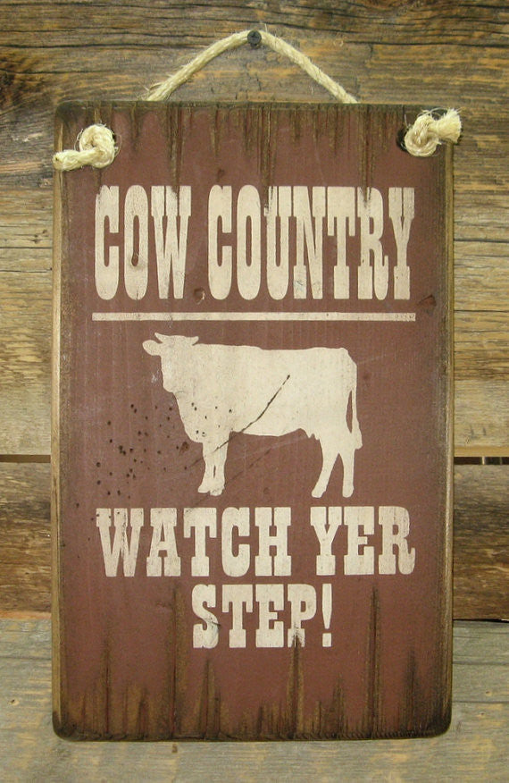 Western Wall Sign Barn: Cow Country Watch Yer Step!