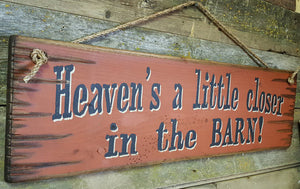 Western Wall Sign Barn: Heaven's A Little Closer In The Barn! Left Side