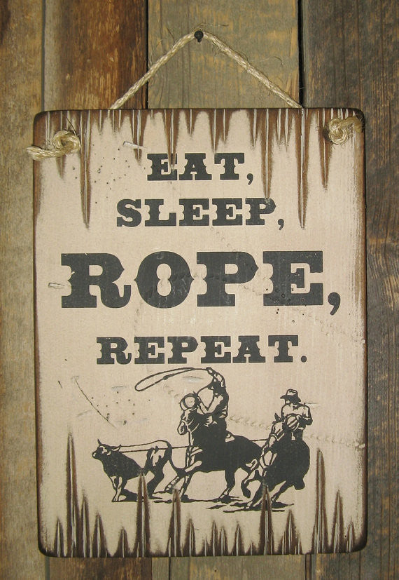 Western Wall Sign Barn: Eat, Sleep, Rope, Repeat