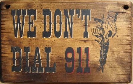 Western Wall Sign Home: We Don't Dial 911