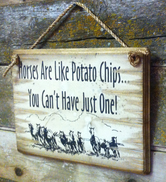 Western Wall Sign Barn: Horses Are Like Potato Chips You Can't Have Just One 