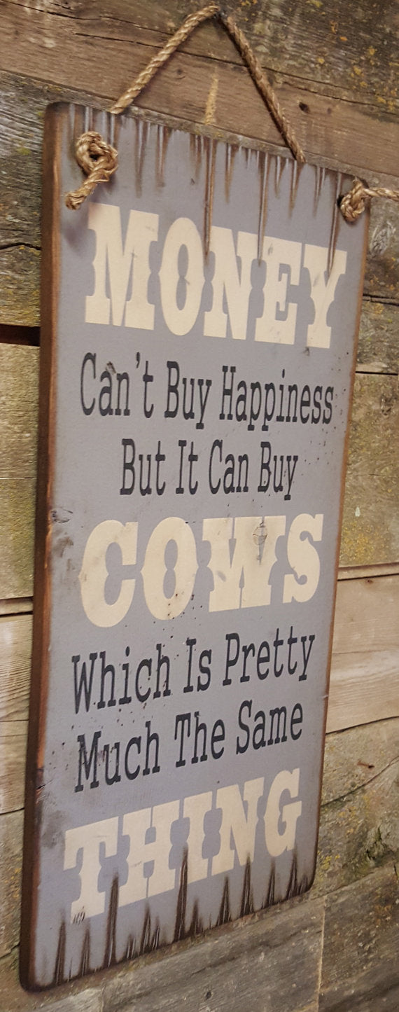Western Wall Sign Money: Money Can't Buy Happiness But It Can Buy Cows Grey