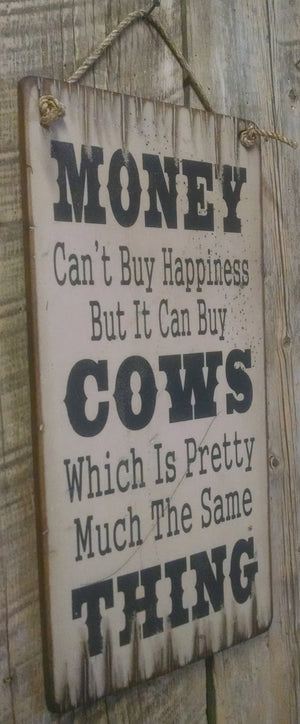 Western Wall Sign Money: Money Can't Buy Happiness But It Can Buy Cows White