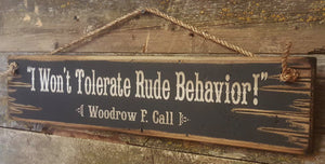 Western Wall Sign Movie Quote: I Won't Tolerate Rude Behavior! Lonesome Dove Right View
