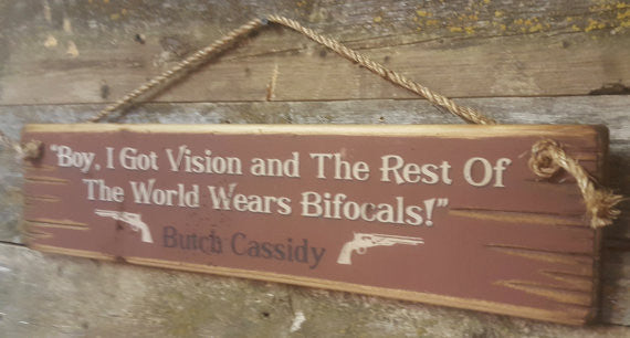Western Wall Sign Movie: Boy, I Got Vision And The Rest Of The World Wears Bifocals Right Vision