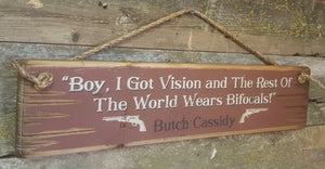 Western Wall Sign Movie: Boy, I Got Vision And The Rest Of The World Wears Bifocals Left View