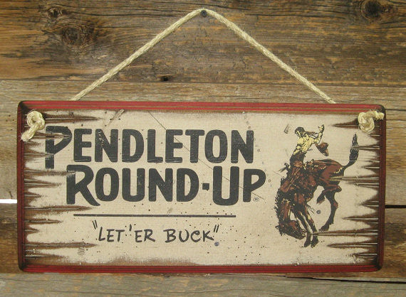 Western Wall Sign Home: Pendleton Round-Up Let 'ER Buck