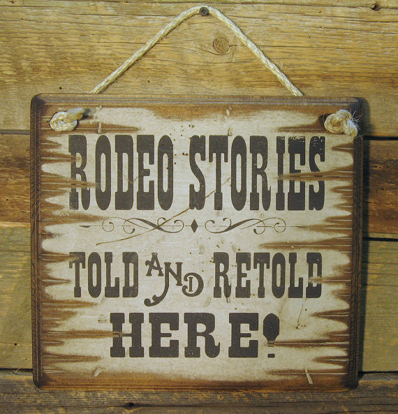 Western Wall Sign Rodeo: Rodeo Stories Told and Retold Here!
