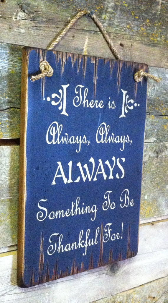 Western Wall Sign There Is Always Always Always Something To Be Thankful For! Left View Dark Blue