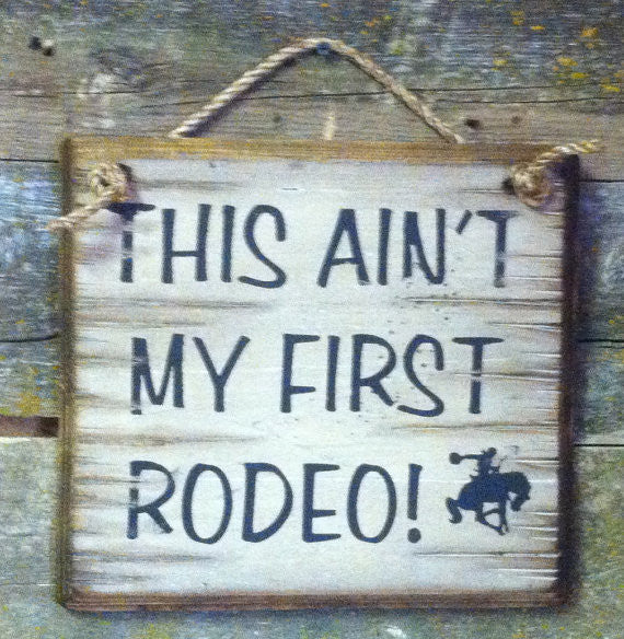 Wall Sign Advice: This Ain't My First Rodeo!