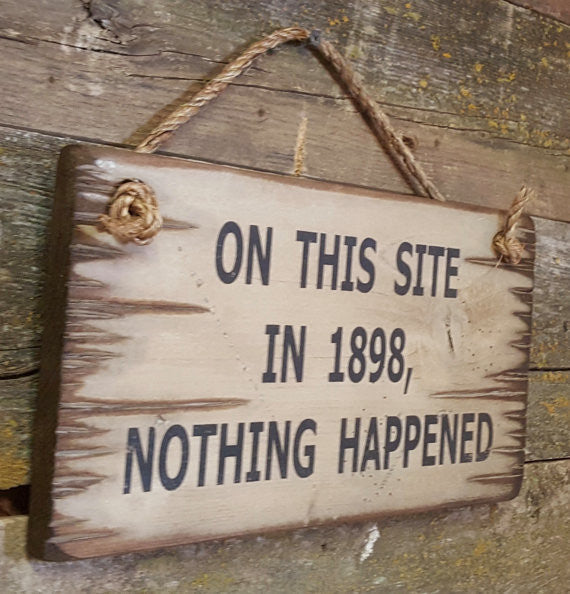 Western Wall Sign: On This Site in 1898, Nothing Happened