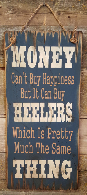 Western Wall Sign Money: Money Can't Buy Happiness But It Can Buy Heelers