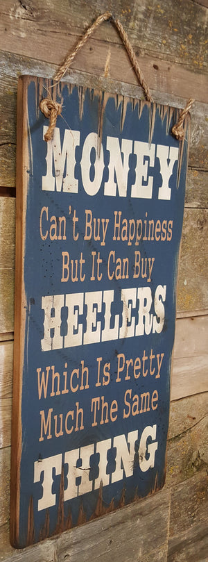 Western Wall Sign Money: Money Can't Buy Happiness But It Can Buy Heelers Left View