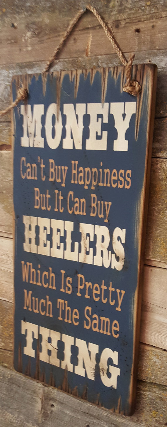 Western Wall Sign Money: Money Can't Buy Happiness But It Can Buy Heelers Right View
