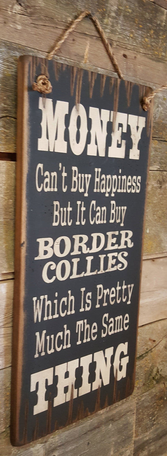 Western Wall Sign Money: Money Can't Buy Happiness But It Can Buy Border Collies Left View