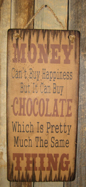 Western Wall Sign Money: Money Can't Buy Happiness But It Can Buy Chocolate