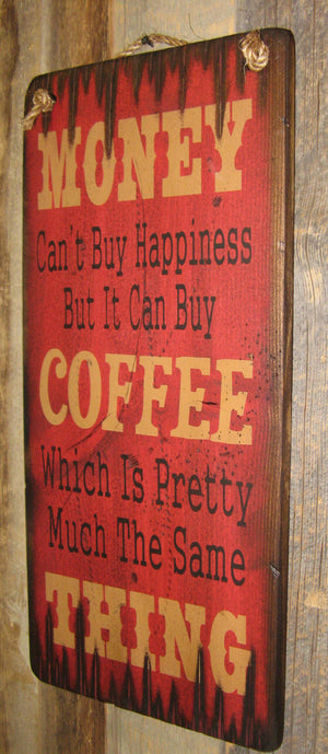 Western Wall Sign Money: Money Can't Buy Happiness But It Can Buy Coffee Right View