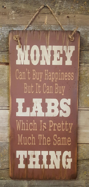 Western Wall Sign Money: Money Can't Buy Happiness But It Can Buy Labs
