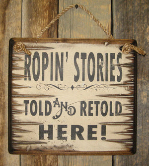 Western Wall Sign Rodeo: Ropin' Stories Told and Retold Here