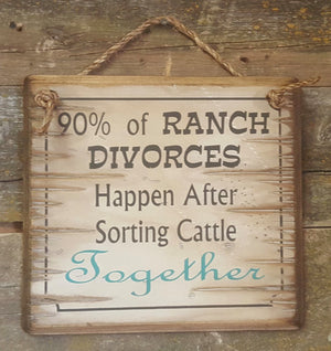 Wall Sign Advice: 90% of Ranch Divorces Happen After Sorting Cattle Together