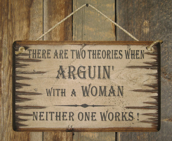 Western Wall Sign: There Are Two Theories For Arguin With A Woman